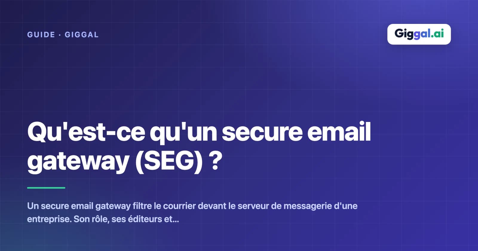 Qu'est-ce qu'un secure email gateway (SEG) ?