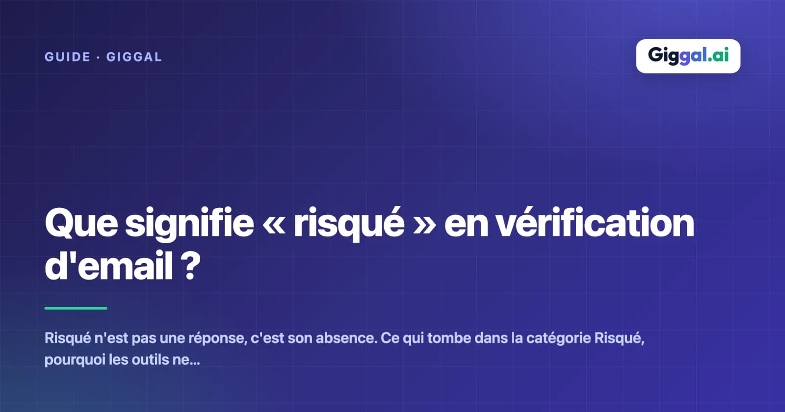 Que signifie « risqué » en vérification d'email ?